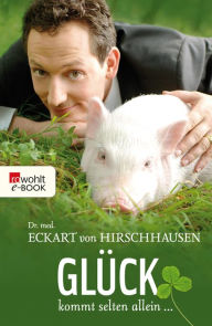 Title: Glück kommt selten allein ..., Author: Dr. med. Eckart von Hirschhausen