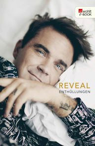 Title: Reveal: Robbie Williams: Enthüllungen, Author: Chris Heath