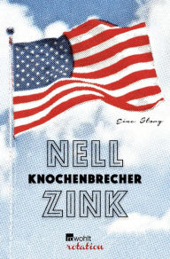Title: Knochenbrecher: Eine Story, Author: Nell Zink