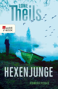 Title: Hexenjunge: Kriminalroman, Author: Lone Theils
