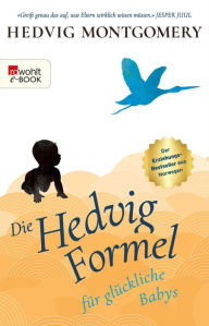 Title: Die Hedvig-Formel für glückliche Babys, Author: Hedvig Montgomery