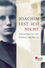 Ich nicht: Erinnerungen an eine Kindheit und Jugend
