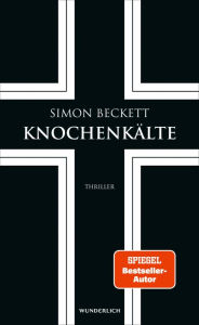 Title: Knochenkälte: Thriller, Author: Simon Beckett