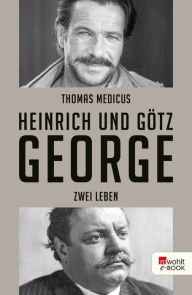 Title: Heinrich und Götz George: Zwei Leben, Author: Thomas Medicus