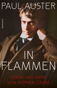 Title: In Flammen: Leben und Werk von Stephen Crane, Author: Paul Auster