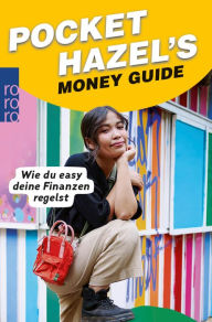 Title: Pocket Hazel's Money Guide: Wie du easy deine Finanzen regelst, Author: Pocket Hazel