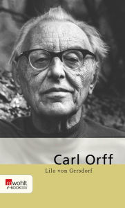 Title: Carl Orff, Author: Lilo Gersdorf