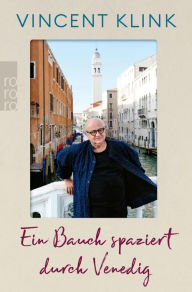 Title: Ein Bauch spaziert durch Venedig, Author: Vincent Klink