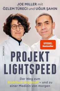 Title: Projekt Lightspeed: Der Weg zum BioNTech-Impfstoff - und zu einer Medizin von morgen, Author: Joe Miller