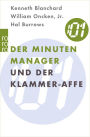 Der Minuten Manager und der Klammer-Affe: Wie man lernt, sich nicht zuviel aufzuhalsen