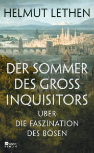 Title: Der Sommer des Großinquisitors: Über die Faszination des Bösen, Author: Helmut Lethen