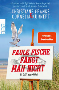 Title: Faule Fische fängt man nicht: Ein Ostfriesen-Krimi, Author: Christiane Franke