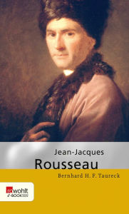 Title: Jean-Jacques Rousseau, Author: Bernhard H. F. Taureck