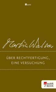 Title: Über Rechtfertigung, eine Versuchung, Author: Martin Walser