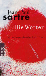 Title: Die Wörter, Author: Jean-Paul Sartre