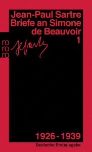 Title: Briefe an Simone de Beauvoir: 1926 - 1939, Author: Jean-Paul Sartre