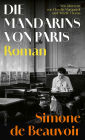 Die Mandarins von Paris: «Das mitreißende Werk einer großen Erzählerin.» Nicole Seifert. In neuer Übersetzung!