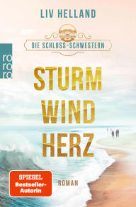 Title: Die Schloss-Schwestern: Sturmwindherz, Author: Liv Helland