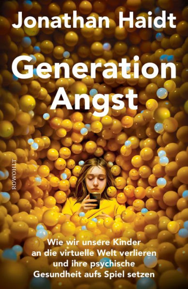 Generation Angst: Wie wir unsere Kinder an die virtuelle Welt verlieren und ihre psychische Gesundheit aufs Spiel setzen Der «Spiegel»-Bestseller