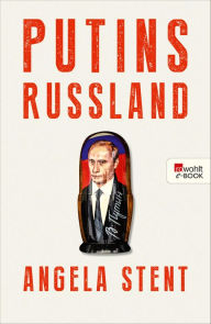 Title: Putins Russland, Author: Angela Stent