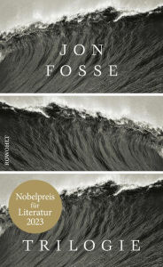 Title: Trilogie: Schlaflos / Olavs Träume / Abendmattigkeit Nobelpreis für Literatur 2023, Author: Jon Fosse