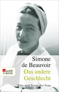 Title: Das andere Geschlecht: Sitte und Sexus der Frau, Author: Simone de Beauvoir