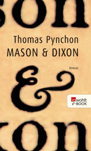 Title: Mason & Dixon, Author: Thomas Pynchon