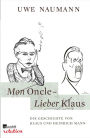 Mon Oncle - Lieber Klaus: Die Geschichte von Klaus und Heinrich Mann