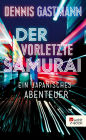Der vorletzte Samurai: Ein japanisches Abenteuer