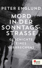 Mord in der Sonntagsstraße: Geschichte eines Verbrechens