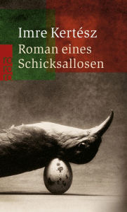 Title: Roman eines Schicksallosen, Author: Imre Kertész
