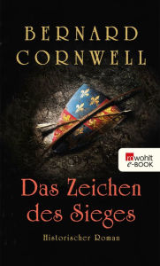 Title: Das Zeichen des Sieges, Author: Bernard Cornwell