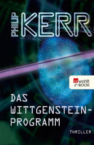 Title: Das Wittgensteinprogramm (A Philosophical Investigation), Author: Philip Kerr