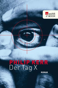 Title: Der Tag X (The Shot), Author: Philip Kerr