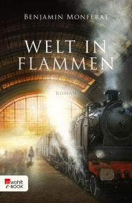 Title: Welt in Flammen, Author: Benjamin Monferat