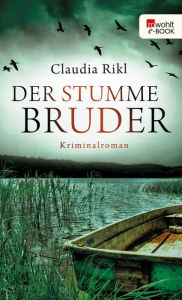 Title: Der stumme Bruder: Kriminalroman, Author: Claudia Rikl