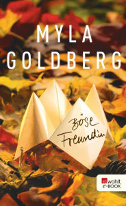 Title: Böse Freundin, Author: Myla Goldberg