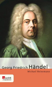 Title: Georg Friedrich Händel, Author: Michael Heinemann