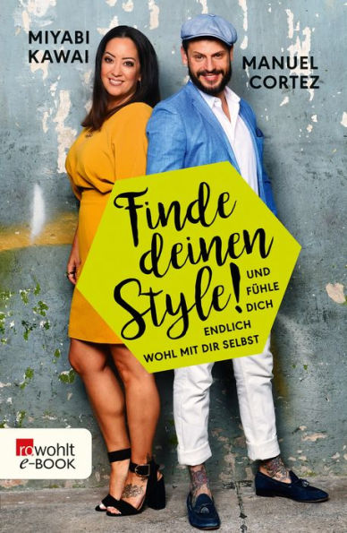 Finde deinen Style!: Und fühle dich endlich wohl mit dir selbst