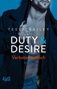 Title: Duty & Desire - Verboten sinnlich: Von der Autorin des BookTok Bestsellers 