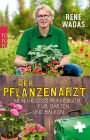 Der Pflanzenarzt: Mein großes Praxisbuch für Garten und Balkon