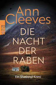 Title: Die Nacht der Raben (Die Shetland-Krimis, Band 1), Author: Ann Cleeves