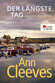 Title: Der längste Tag (Die Shetland-Krimis, Band 2), Author: Ann Cleeves
