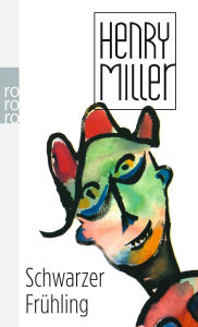 Title: Schwarzer Frühling, Author: Henry Miller