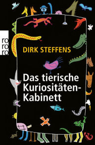 Title: Das tierische Kuriositätenkabinett, Author: Dirk Steffens