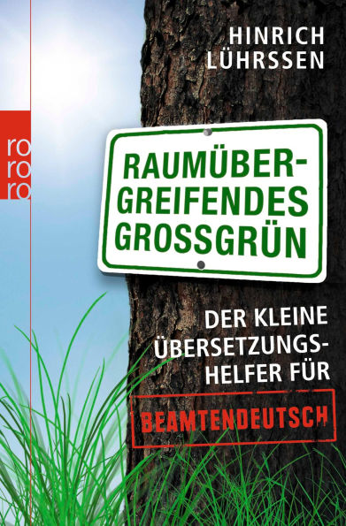 Raumübergreifendes Großgrün: Der kleine Übersetzungshelfer für Beamtendeutsch