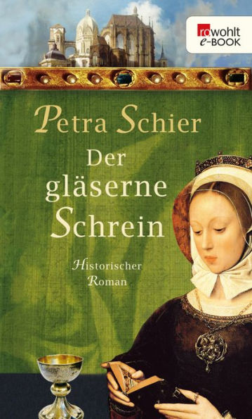 Der gläserne Schrein: Historischer Roman