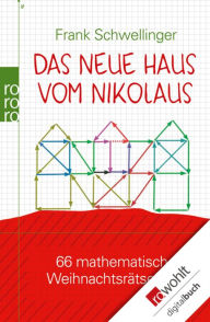 Title: Das neue Haus vom Nikolaus: 66 mathematische Weihnachtsrätseleien, Author: Frank Schwellinger