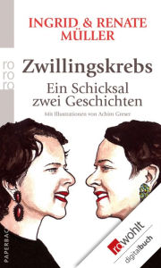 Title: Zwillingskrebs: Ein Schicksal, zwei Geschichten, Author: Ingrid Müller