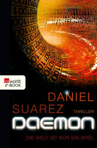 Title: DAEMON: Die Welt ist nur ein Spiel, Author: Daniel Suarez